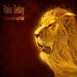 Rain Delay : Of Blood-Red and Gold